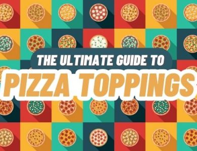 The Ultimate Guide to Pizza Toppings