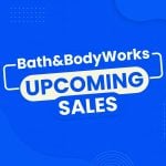 Bath and Body works upcoming Sales