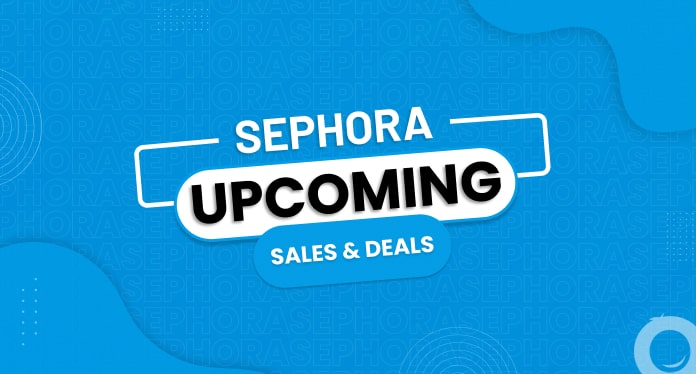 Sephora Upcoming Sales & Deals