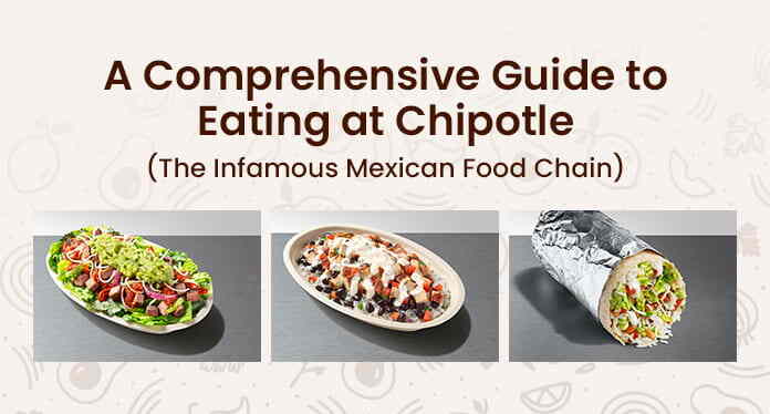a-comprehensive-guide-to-eating-at-chipotle-the-infamous-mexican-food-chain