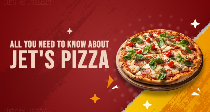 All-You-Need-To-Know-About-Jet's-Pizza-min
