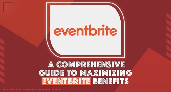 guide-to-maximizing-eventbrite-benefits