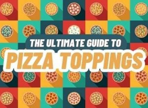 the-ultimate-guide-to-pizza-toppings-